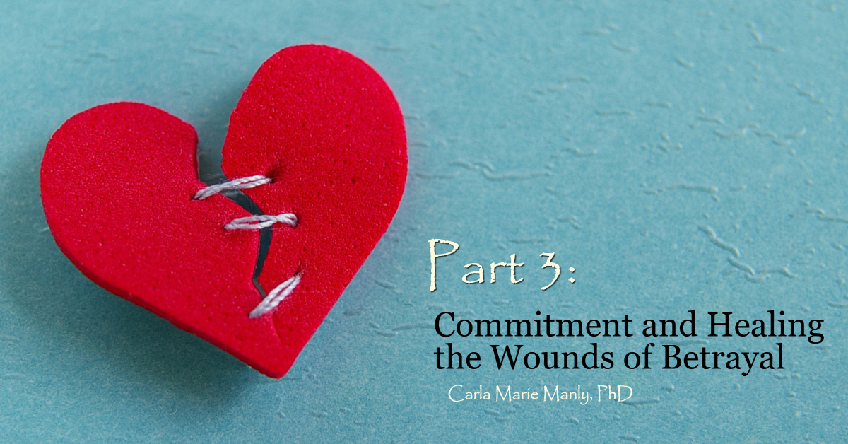 Part 3: Commitment and Healing the Wounds of Betrayal