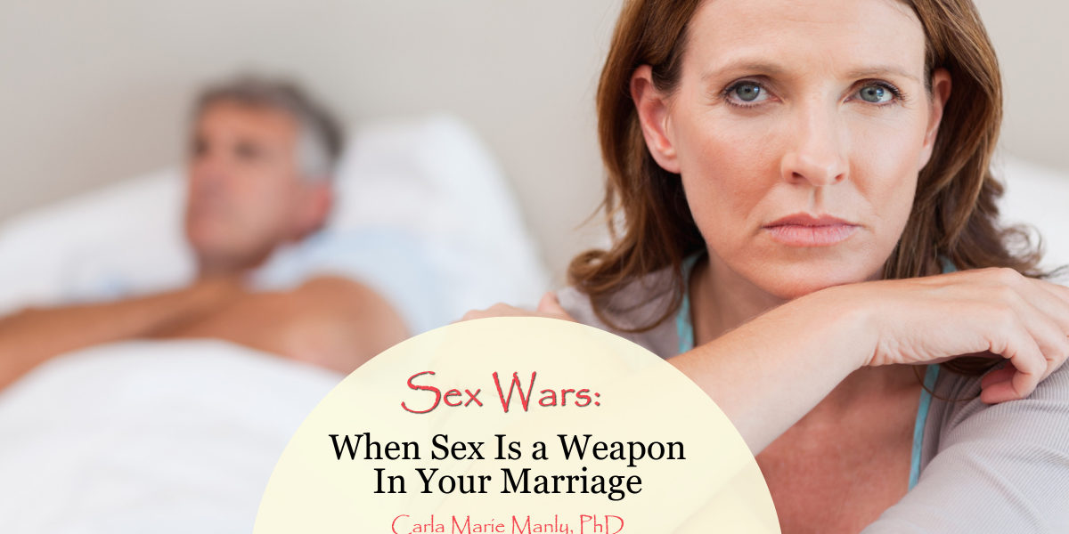 Sex Wars When Sex Is a Weapon In Your Marriage
