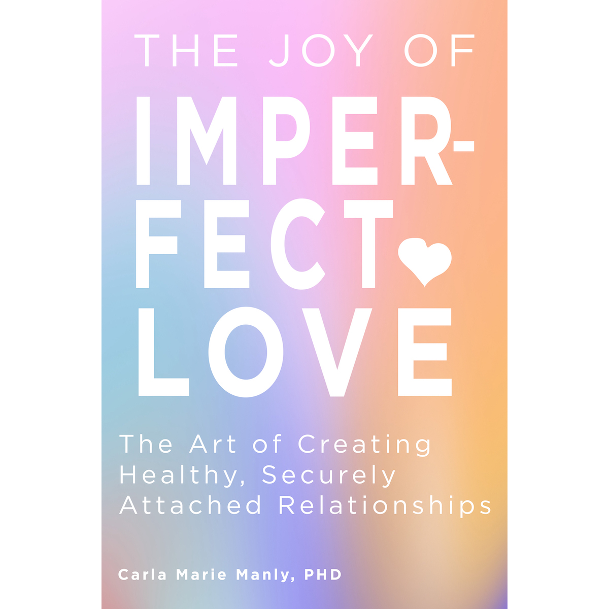 book cover of the joy of imperfect love