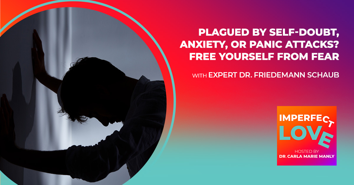 Plagued by Self-Doubt, Anxiety, or Panic Attacks? Free Yourself from Fear with Expert Dr. Friedemann Schaub