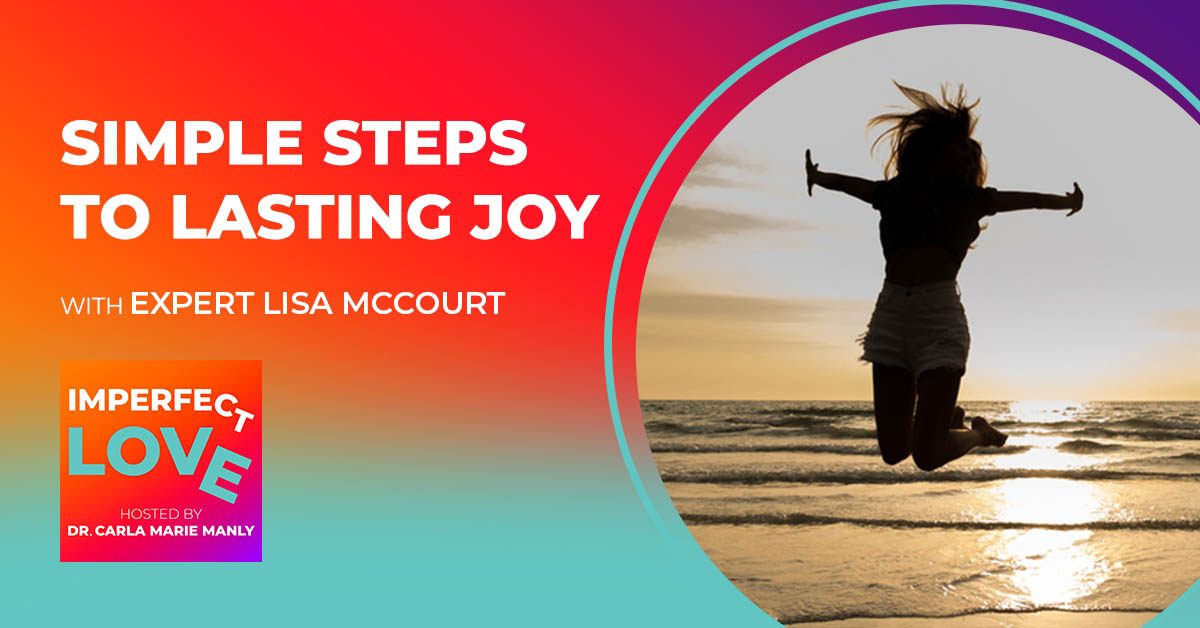 Simple Steps to Lasting Joy with Expert Lisa McCourt