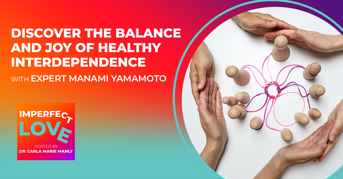 Discover the Balance and Joy of Healthy Interdependence with Expert Manami Yamamoto