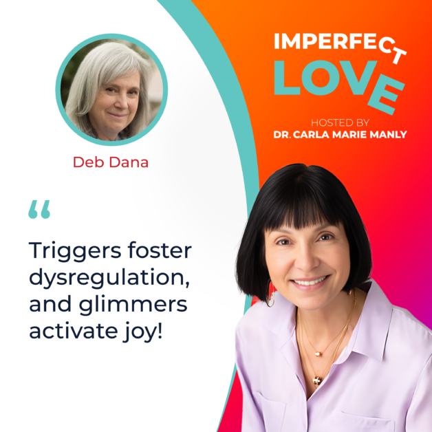 Imperfect Love | Deb Dana, LCSW | Glimmers