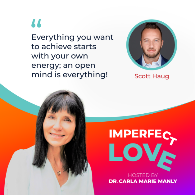 Imperfect Love - Dr. Carla Manly | Scott Haug | Manifestation